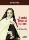 SANTA TERESA DE LISIEUX. LA BIOGRAFÍA