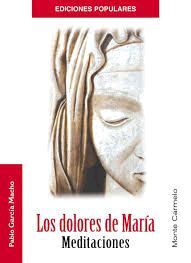 LOS DOLORES DE MARIA. MEDITACIONES