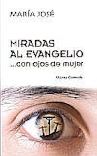 MIRADAS AL EVANGELIO...CON OJOS DE MUJER