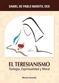 EL TERESIANISMO TEOLOGIA ESPIRITUALIDAD Y MORAL