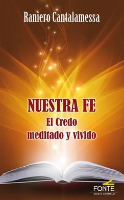 NUESTRA FE. EL CREDO MEDITADO Y VIVIDO