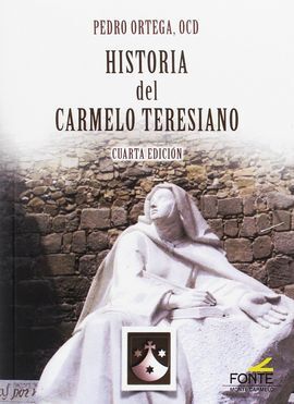 HISTORIA DEL CARMELO TERESIANO (4ª EDICION)