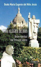 PARA ALEGRÍA DE DIOS/RETIRO ESPIRITUAL CON TERESA