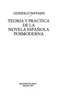 TEORIA Y PRACTICA DE LA NOVELA ESPAÑOLA POSMODERNA