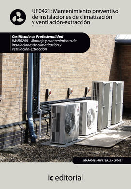 UF0421: MANTENIMIENTO PREVENTIVO DE INSTALACIONES DE CLIMATIZACIÓN Y VENTILACIÓN-EXTRAC. (UF0421)
