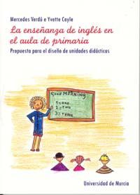 LA ENSEÃANZA DE INGLÃS EN EL AULA DE PRIMARIA: PROPUESTA PARA EL DISEÃO DE UNIDADES DIDÃCTICAS