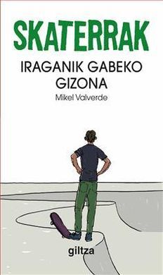 SKATERRAK. 2: IRAGANIK GABEKO GIZONA