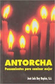 ANTORCHA.  PENSAMIENTOS PARA CAMINAR MEJOR
