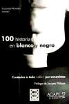 100 HISTORIAS EN BLANCO Y NEGRO