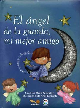 EL ÁNGEL DE LA GUARDA, MI MEJOR AMIGO