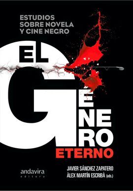 GENERO ETERNO: ESTUDIOS SOBRE NOVELA Y CINE NEGRO