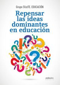 REPENSAR LAS IDEAS DOMINANTES EN EDUCACION