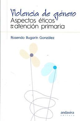 VIOLENCIA DE GÉNERO. ASPECTOS ÉTICOS EN LA ATENCIÓ