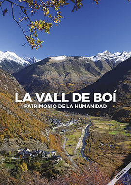 LA VALL DE BOÍ: PATRIMONIO DE LA HUMANIDAD.