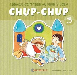 3.CHUP-CHUP.(LEEMOS CON TERESA, PEPE Y LOLA) (MAYUS/MANUSC)