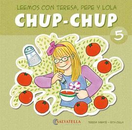 5.CHUP-CHUP.(LEEMOS CON TERESA, PEPE Y LOLA) (MAYUS/MANUSC)