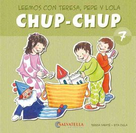 7.CHUP-CHUP.(LEEMOS CON TERESA, PEPE Y LOLA) (MAYUS/MANUSC)