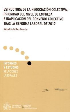 ESTRUCTURA DE LA NEGOCIACIÓN COLECTIVA, PRIORIDAD DEL NIVEL DE EMPRESA E INAPLICACIÓN DEL CONVENIO COLECTIVO TRAS LA REFORMA LABORAL DE 2012