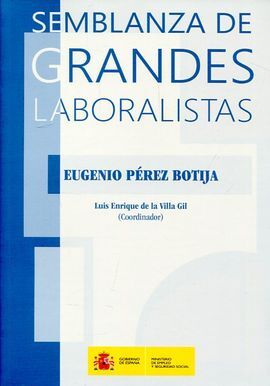 SEMBLANZA DE GRANDES LABORALISTAS. EUGENIO PÉREZ BOTIJA