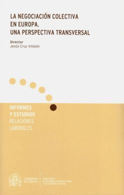 LA NEGOCIACIÓN COLECTIVA EN EUROPA. UNA PERSPECTIVA TRANSVERSAL