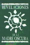 REVELACIONES DE LA MADRE OSCURA