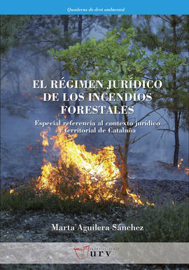 EL RÉGIMEN JURÍDICO DE LOS INCENDIOS FORESTALES