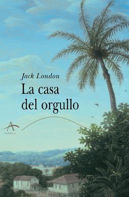 LA CASA DEL ORGULLO Y OTROS CUENTOS DE HAWAI