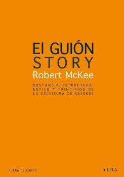 EL GUIÓN. SUSTANCIA, ESTRUCTURA, ESTILO Y PRINCIPIOS DE LA ESCRITURA DE GUIONES