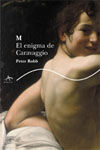 M. EL ENIGMA DE CARAVAGGIO