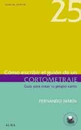 COMO ESCRIBIR EL GUION DE UN CORTOMETRAJE