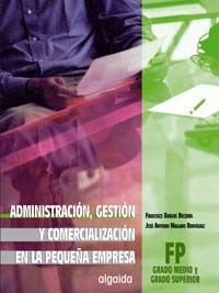 ADMINISTRACION, GESTION Y COMERCIALIZACION. FP GRADO Y SUPERIOR
