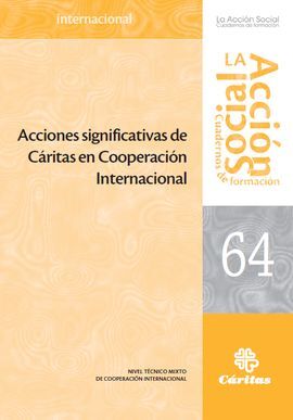 ACCIONES SIGNIFICATIVAS DE CARITAS EN COOPERACION INTERNACIONAL