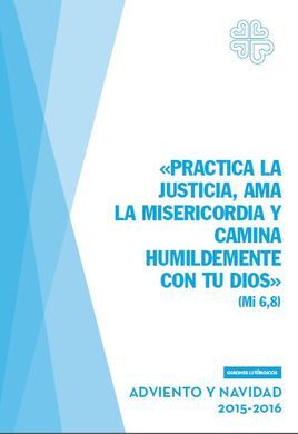 PRACTICA LA JUSTICIA AMA LA MISERICORDIA Y CAMINA