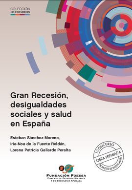 GRAN RECESION ,  DESIGUALDADES SOCIALES Y SALUD EN ESPAÑA