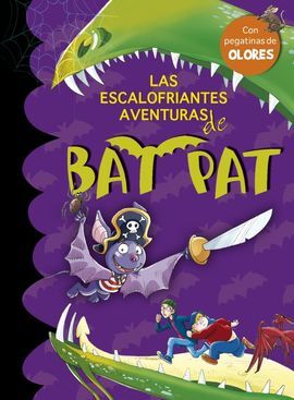 BAT PAT. LAS ESCALOFRIANTES AVENTURAS DE BAT PAT