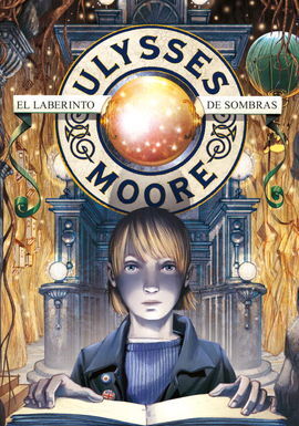 ULYSSES MOORE. 9: EL LABERINTO DE SOMBRAS