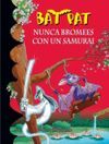 BAT PAT. 15.- NUNCA BROMEES CON UN SAMURAI