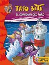 TRÍO BETA. 2: EL GUARDIÁN DEL FARO