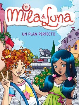 MILA & LUNA 14. UN PLAN PERFECTO