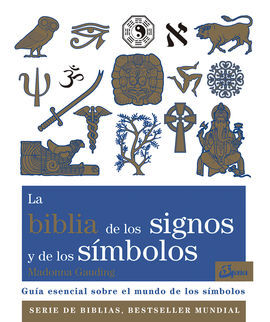 LA BIBLIA DE LOS SIGNOS Y DE LOS SIMBOLOS