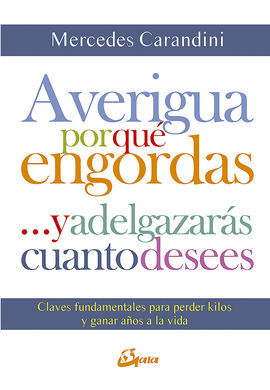 AVERIGUA POR QUE ENGORDAS... Y ADELGAZARAS CUANTO DESEES