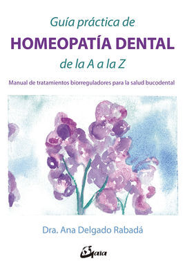 GUIA PRACTICA DE HOMEOPATIA DENTAL DE LA A A LA Z