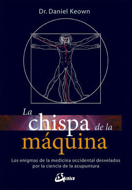 CHISPA DE LA MAQUINA, LA/LOS ENIGMAS DE LA MEDICIN