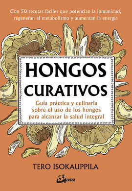HONGOS CURATIVOS /GUIA PRACTICA Y CULINARIA SOBRE