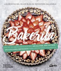 BAKERITA / MÁS DE 100 DELICIOSOS POSTRES SIN GLUTE