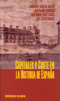 CAPITALES Y CORTE EN LA HISTORIA DE ESPAÑA