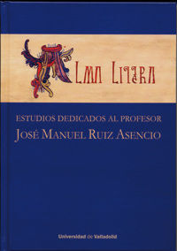 ALMA LITERA. ESTUDIOS DEDICADOS AL PROFESOR JOSÉ MANUEL RUIZ ASENCIO.
