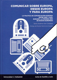 COMUNICAR SOBRE EUROPA, DESDE EUROPA Y PARA EUROPA. LA POLÍTICA DE COMUNICACIÓN