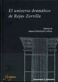 EL UNIVERSO DRAMÁTICO DE ROJAS ZORRILLA