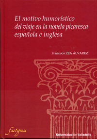 EL MOTIVO HUMORÍSTICO DEL VIAJE EN LA NOVELA PICARESCA ESPAÑOLA E INGLESA
